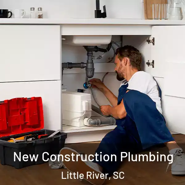  New Construction Plumbing Little River, SC